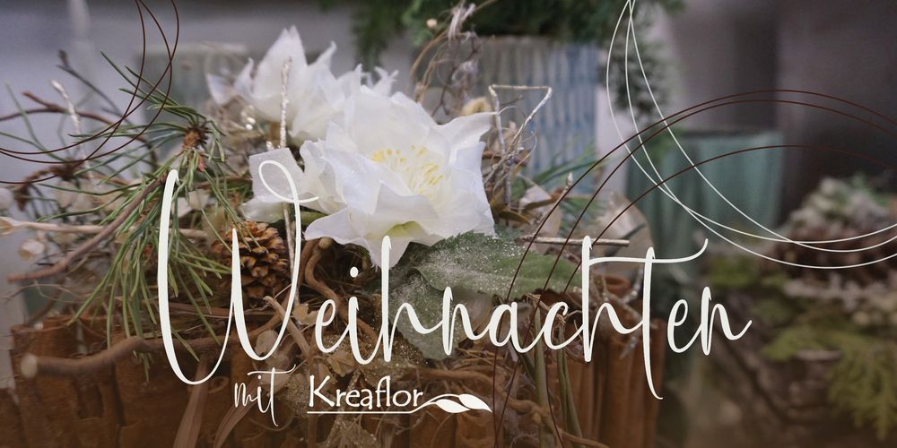 Weihnachten mit Kreaflor
